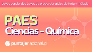 PAES  Química  Leyes ponderales Leyes de proporcionalidad definida y múltiple [upl. by Trebmer]