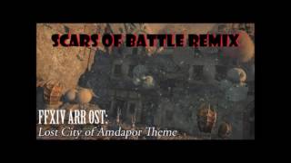 FFXIV OST Lost City of Amdapor Theme Scars Remix [upl. by Lilith14]