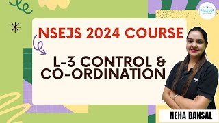 L3 Control amp Coordination  NSEJS Course 2024  Biology  Neha Bansal controlandcoordination [upl. by Nallid]