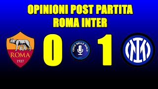 3 punti doro  Opinioni post partita Roma Inter  Il Covo delle Bisce [upl. by Eizzik397]