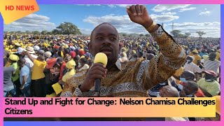 Stand Up and Fight for Change Nelson Chamisa Challenges Citizens [upl. by Nathalie]