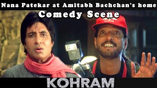 Nana Patekar at Amitabh Bachchans home Comedy Scene  Kohram Movie [upl. by Crudden]