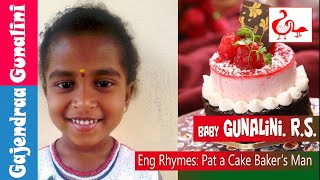 Pat a Cake Pat a Cake Bakers Man Song  Nursery Kids English Rhymes  Baby Gunalini UKG [upl. by Teagan]