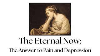 The Eternal Now How to Heal All Suffering [upl. by Natelson]