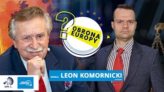 Gen Leon Komornicki Czy Europa jest zdolna do obrony Europejska armia tak czy nie [upl. by Aurelio290]