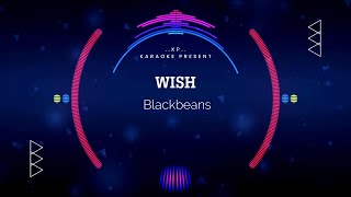 Wish  Blackbeans คาราโอเกะ [upl. by Tireb]