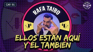 CAP 91 RAFA TAIBO  ELLOS ESTÁN AQUÍ Y ÉL TAMBIÉN [upl. by Sherwynd502]