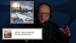 Backroads Bill Ep 50 Bill’s 202425 Winter Prediction [upl. by Ahsyekat]