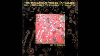 The Bulgarian Voices Angelite Feat Huun Hoor Tu Sergey Starostin amp Mikhail Alperin Lonely Bird [upl. by Ander]