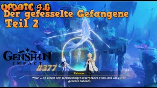 Genshin Impact 377 Update 46  Meer der alten Tage freischalten  Der gefesselte Gefangene [upl. by Ilenay]