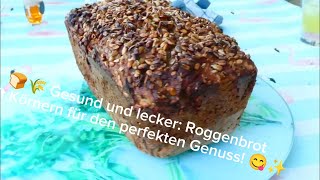 🍞🌾 Roggenbrot perfekter Genuss 😋 [upl. by Llerral]