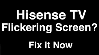 Hisense TV Flickering Screen  Fix it Now [upl. by Nazarius]