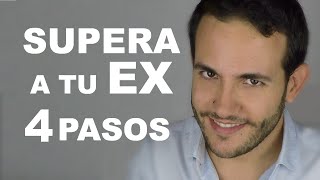 Como Superar Una Ruptura Amorosa O Como Olvidar A Tu Ex En 4 Pasos [upl. by Hunfredo]