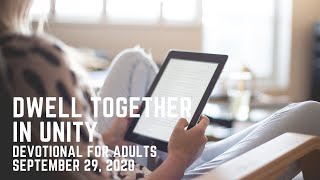 Dwell Together in Unity  Devotional for Adults  September 29 2020 [upl. by Flieger225]