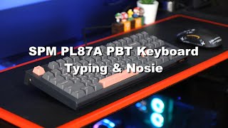 SPM PL87A PBT Keyboard Typing amp Noise [upl. by Chemosh37]