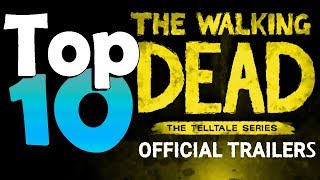 TOP 10 Official Trailers  The Walking Dead Telltale Games Series [upl. by Carthy]