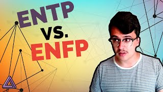 ENTP and ENFP Compare and Contrast [upl. by Grinnell]