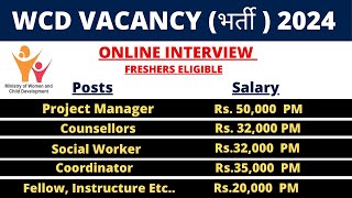 Ministry of WCD Vacancy 2024  Salary Rs 50000  GOI WCD Freshers Vacancy  No Exam No Fee [upl. by Adnirim]