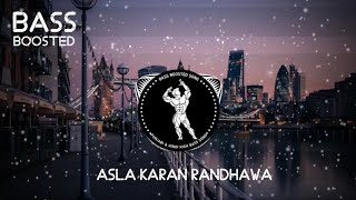 ASLA  BASS BOOSTED  KARAN RANDHAWA NEW PUNJABI LATEST SONG 2021 BASS BOOSTED SONG [upl. by Azial]