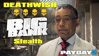 Payday 2  Big Bank  4 Players Stealth on Death Wish [upl. by Anivol]