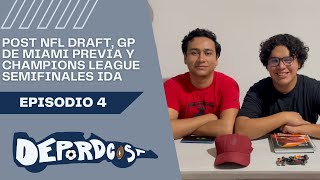 Episodio 4  Post NFL Draft GP de Miami Previa y Champions League Semis Ida [upl. by Aduh336]