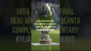 uefa super cup 2024  uefa super cup 2023  real madrid  kylian mbappe  atalanta bc  vini jrcr7 [upl. by Neile]