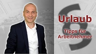 Urlaub  Tipps für Arbeitnehmer  Fachanwalt für Arbeitsrecht Alexander Bredereck [upl. by Merrow]