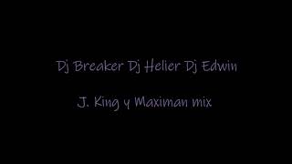 J King y Maximan mix Dj Breaker Dj Helier Dj Edwin SAN JUDAS CITY [upl. by Henson]