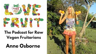 Anne Osborne  Interview With A Long Term Fruitarian [upl. by Okimuk]