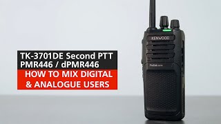 TK3701D TwoWay Radio How to Mix Digital amp Analogue User Second PTT PMR446dPMR446  KENWOOD Comms [upl. by Anidam]