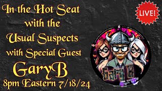 In the Hot Seat with the Usual Suspects with Special Guest GaryB [upl. by Yelwar]