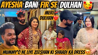 Ayesha Bani Firse Dulhan 😍 Mummyo Ne Liye Zeeshan Ki Shaadi Ke Dress  Fokats  Abresh amp Zeeshan [upl. by Effie]