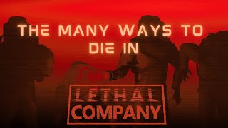 The Thousand Ways to Die in Lethal Company [upl. by Lancaster]