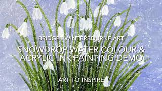 4 Watercolour amp Acrylic Ink DemoTime Lapse Snowdrop Painting [upl. by Inahpets]