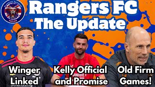 Rangers FC Update WInger Linked Kelly Official and Promise Old Firm Games and More [upl. by Monti]