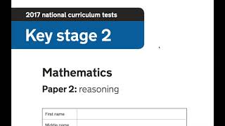 2017 Year 6 SATs Maths Reasoning Paper 2 walkthrough guide [upl. by Nimsay]