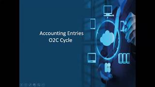 O2C Cycle Accounting Entries [upl. by Nitin]