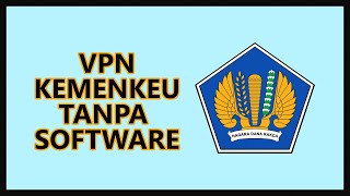 CARA AKSES VPN KEMENKEU TANPA SOFTWARE [upl. by Werby701]