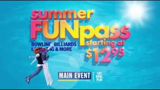 Main Event Summer Fun Pass Commercial [upl. by Bernstein]