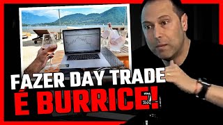 ECONOMISTA SINCERO QUEBRA O SILÊNCIO E REVELA A VERDADE SOBRE TRADE  Day Trade [upl. by Ecylla143]