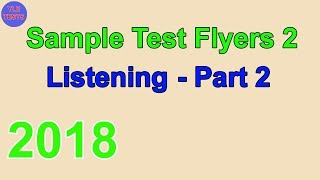 2018 Cambridge Sample Test Flyers 2 Listening Part 2 [upl. by Gian]