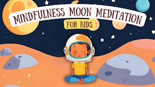 Guided Moon Meditation for Kids  Join Noahs Mindfulness Moon Adventure [upl. by Penny]