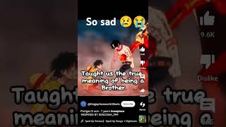 Luffy brother or Luffy dad but so sad 😢😭 [upl. by Arratahs]