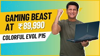 COLORFUL EVOL P15 GAMING BEAST AT ₹89990 [upl. by Lleira432]