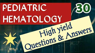 Pediatrics Hematology High Yield Facts and Questions and Answers [upl. by Netfa]