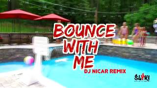 Bounce With Me DJ Nicar Remix [upl. by Natsyrk455]