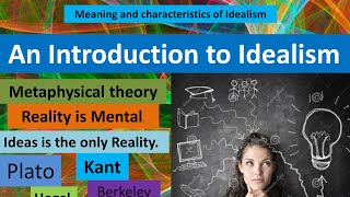 Idealism  Meaning and Characterstics  Metaphysical Theory  Philosophy Simplified [upl. by Tacklind]