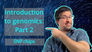 SNP chips  Introduction to genomics theory  Genomics101 beginnerfriendly [upl. by Kirven]