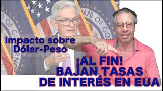 ¡Al fin Bajan tasas de interés en EUA ¿Bueno para el Peso y México [upl. by Matuag]