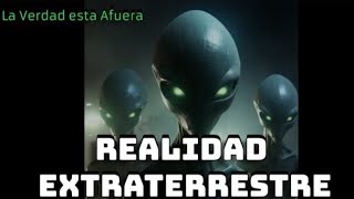 Realidad Extraterrestre [upl. by Mcleod]